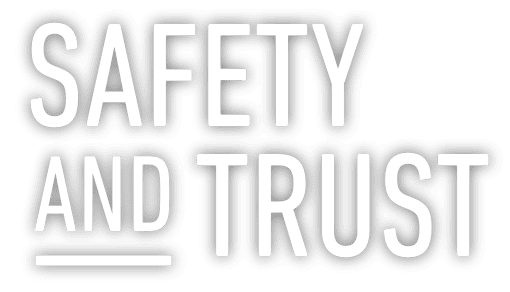 SAFETY AND TRUST
